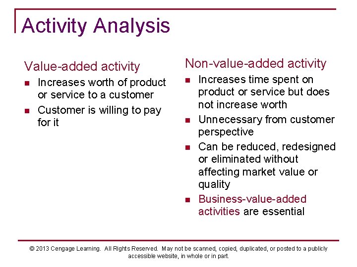 Activity Analysis Value-added activity n n Increases worth of product or service to a