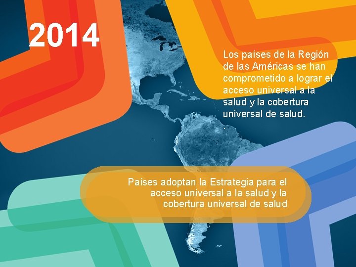 2014 Los países de la Región de las Américas se han comprometido a lograr