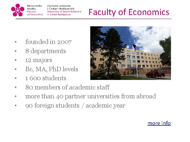 Faculty of Economics • • founded in 2007 8 departments 12 majors Bc, MA,