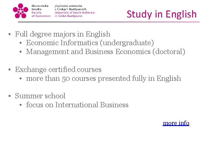 Study in English • Full degree majors in English • Economic Informatics (undergraduate) •