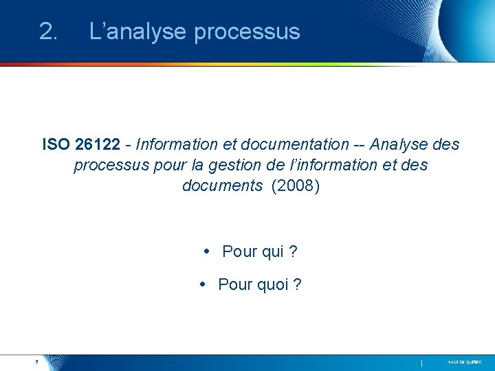 2. L’analyse processus ISO 26122 - Information et documentation -- Analyse des processus pour