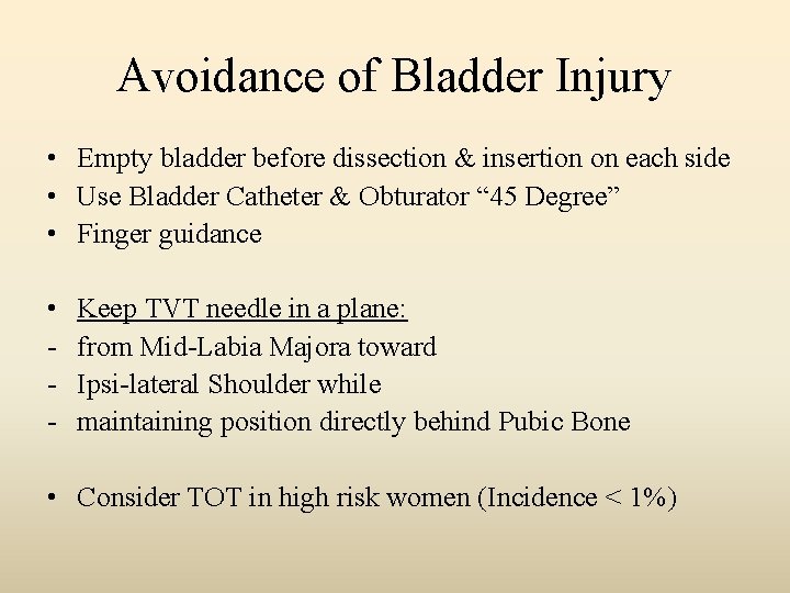 Avoidance of Bladder Injury • Empty bladder before dissection & insertion on each side