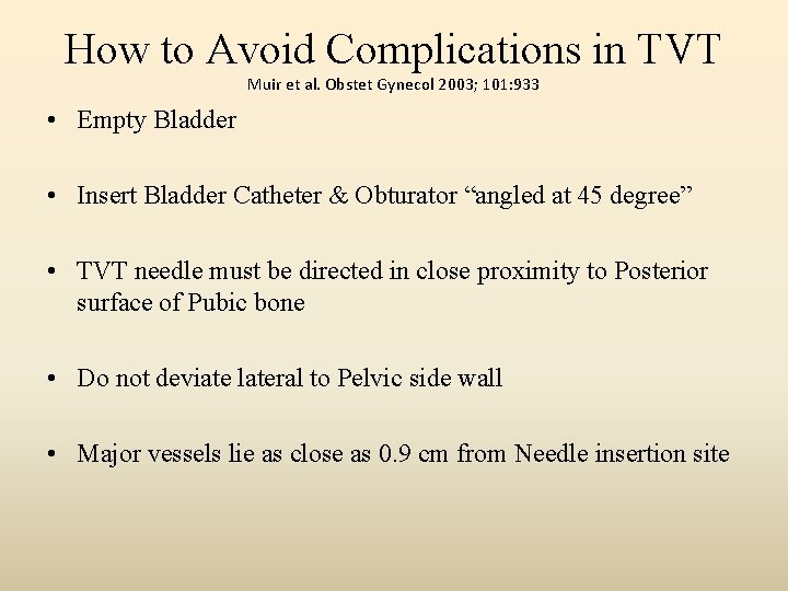 How to Avoid Complications in TVT Muir et al. Obstet Gynecol 2003; 101: 933