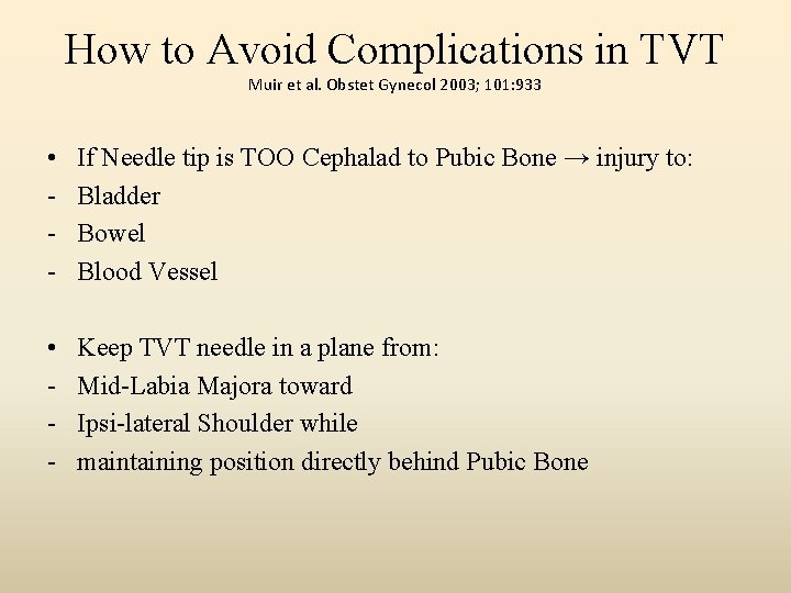 How to Avoid Complications in TVT Muir et al. Obstet Gynecol 2003; 101: 933