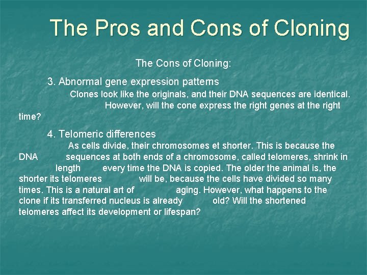 The Pros and Cons of Cloning The Cons of Cloning: 3. Abnormal gene expression