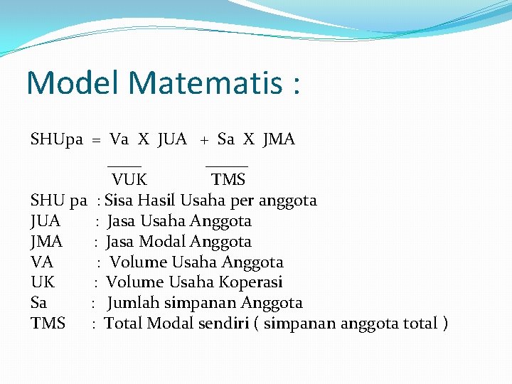 Model Matematis : SHUpa = Va X JUA + Sa X JMA _____ VUK