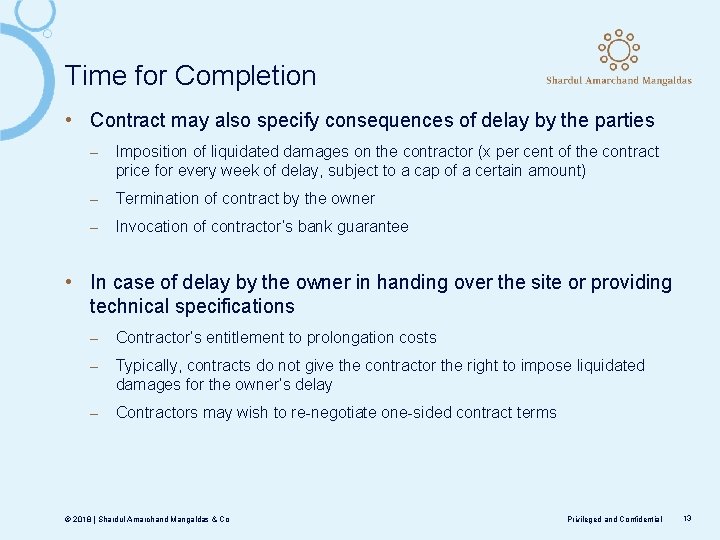 Time for Completion • Contract may also specify consequences of delay by the parties