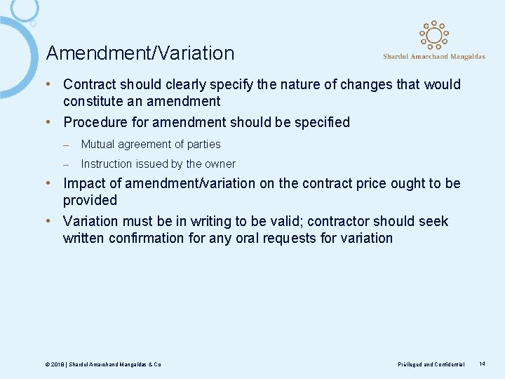 Amendment/Variation • Contract should clearly specify the nature of changes that would constitute an