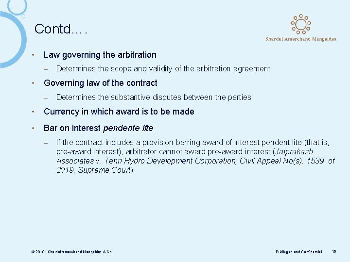 Contd…. • Law governing the arbitration ‒ • Determines the scope and validity of