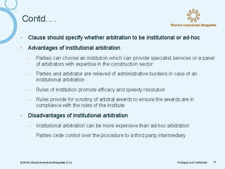Contd…. • Clause should specify whether arbitration to be institutional or ad-hoc • Advantages