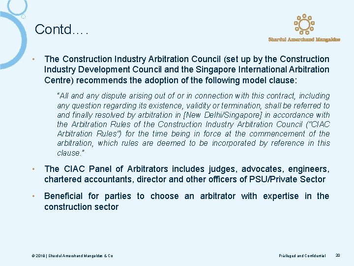 Contd…. • The Construction Industry Arbitration Council (set up by the Construction Industry Development
