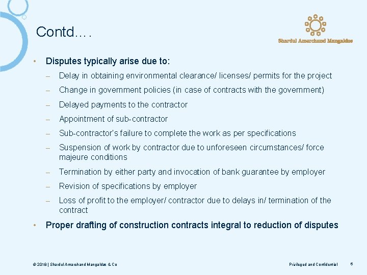 Contd…. • • Disputes typically arise due to: ‒ Delay in obtaining environmental clearance/