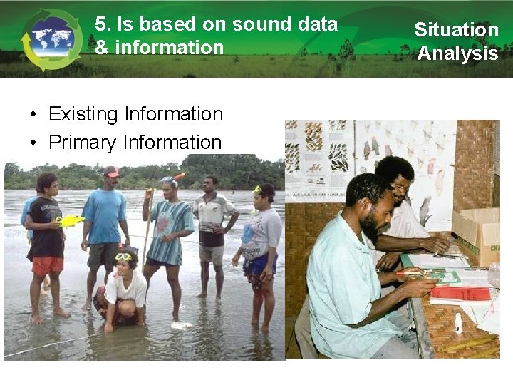 5. Is based on sound data & information • Existing Information • Primary Information