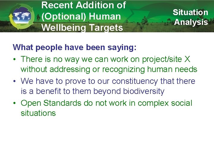 Recent Addition of (Optional) Human Wellbeing Targets Situation Analysis What people have been saying: