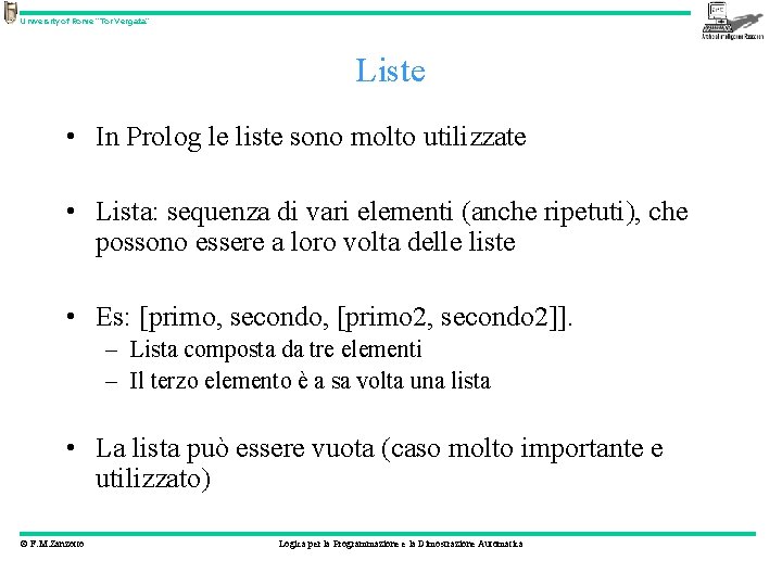 University of Rome “Tor Vergata” Liste • In Prolog le liste sono molto utilizzate