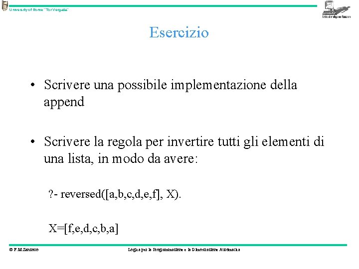 University of Rome “Tor Vergata” Esercizio • Scrivere una possibile implementazione della append •