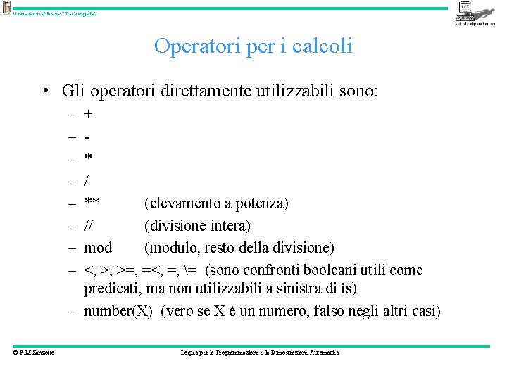 University of Rome “Tor Vergata” Operatori per i calcoli • Gli operatori direttamente utilizzabili