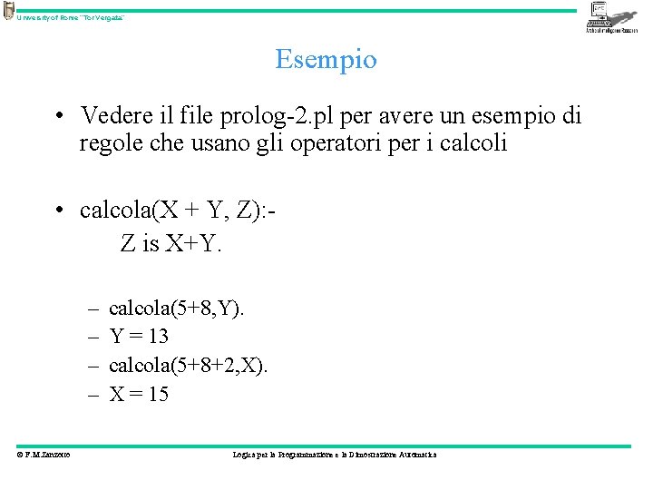 University of Rome “Tor Vergata” Esempio • Vedere il file prolog-2. pl per avere