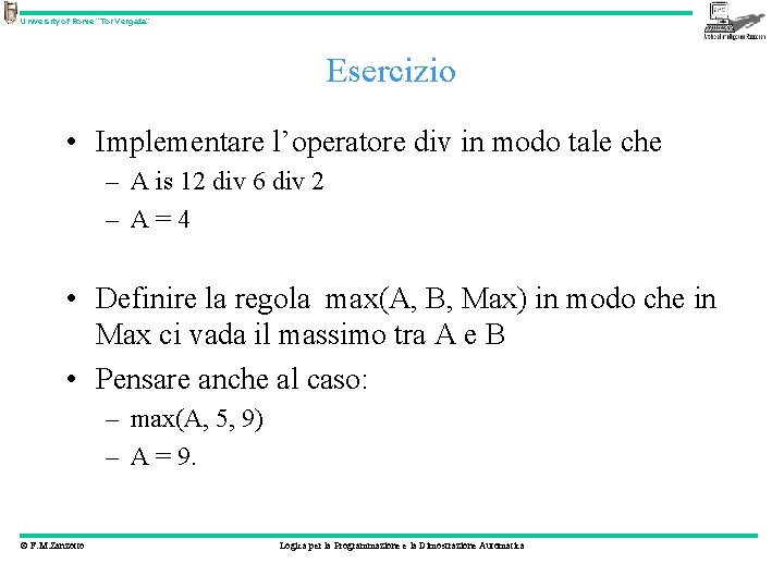 University of Rome “Tor Vergata” Esercizio • Implementare l’operatore div in modo tale che