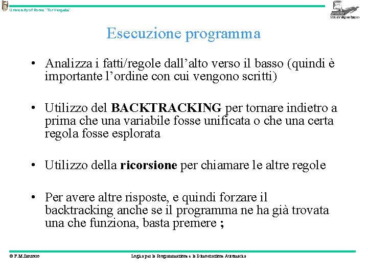 University of Rome “Tor Vergata” Esecuzione programma • Analizza i fatti/regole dall’alto verso il