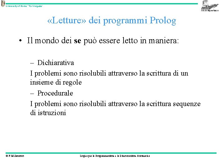 University of Rome “Tor Vergata” «Letture» dei programmi Prolog • Il mondo dei se