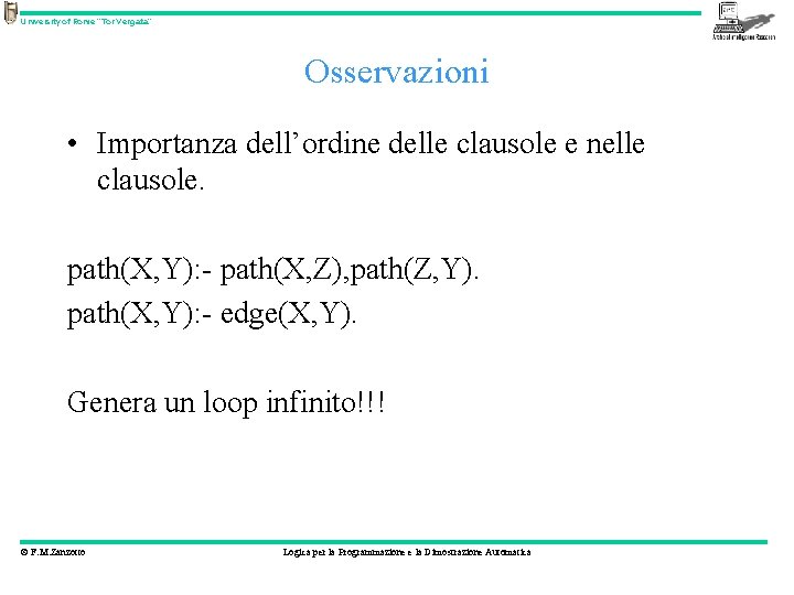 University of Rome “Tor Vergata” Osservazioni • Importanza dell’ordine delle clausole e nelle clausole.