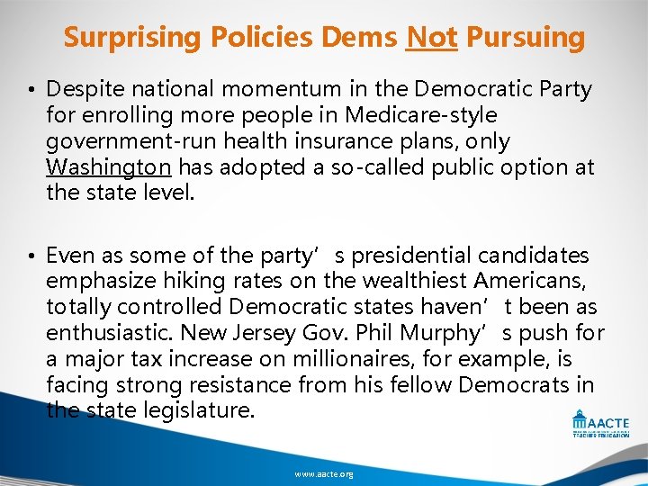 Surprising Policies Dems Not Pursuing • Despite national momentum in the Democratic Party for