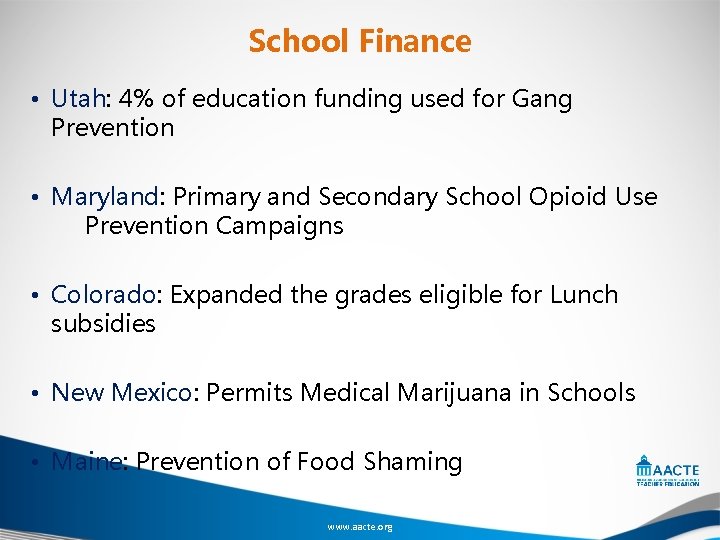 School Finance • Utah: 4% of education funding used for Gang Prevention • Maryland: