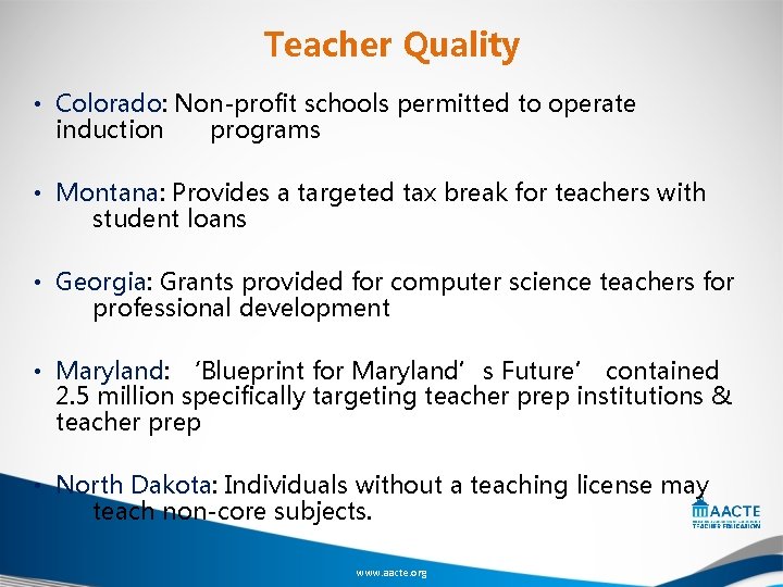 Teacher Quality • Colorado: Non-profit schools permitted to operate induction programs • Montana: Provides