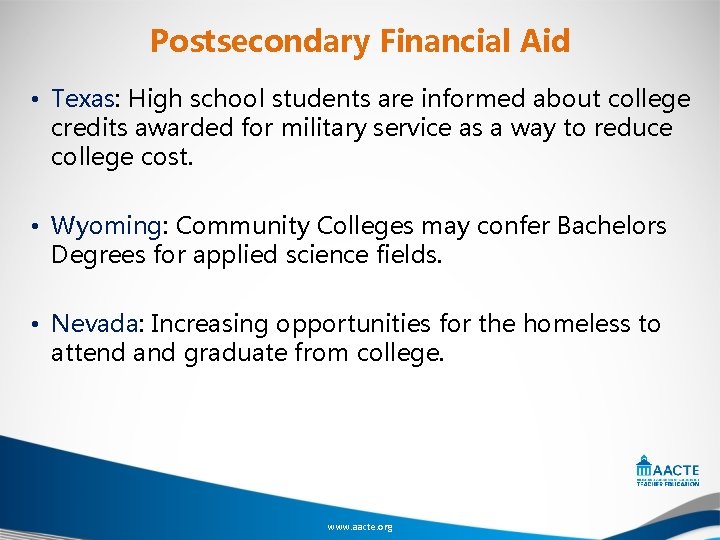 Postsecondary Financial Aid • Texas: High school students are informed about college credits awarded