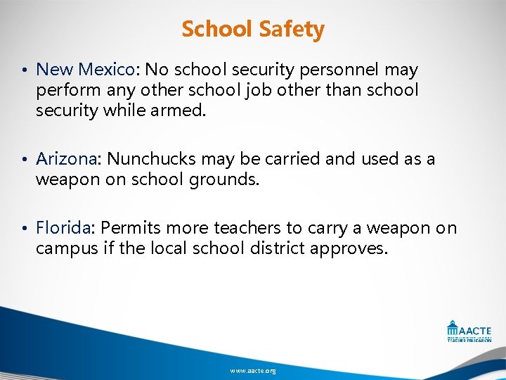 School Safety • New Mexico: No school security personnel may perform any other school