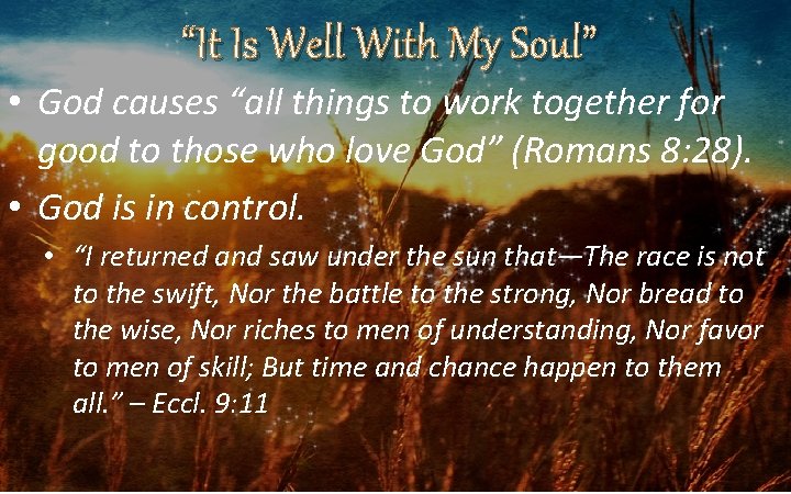 “It Is Well With My Soul” • God causes “all things to work together