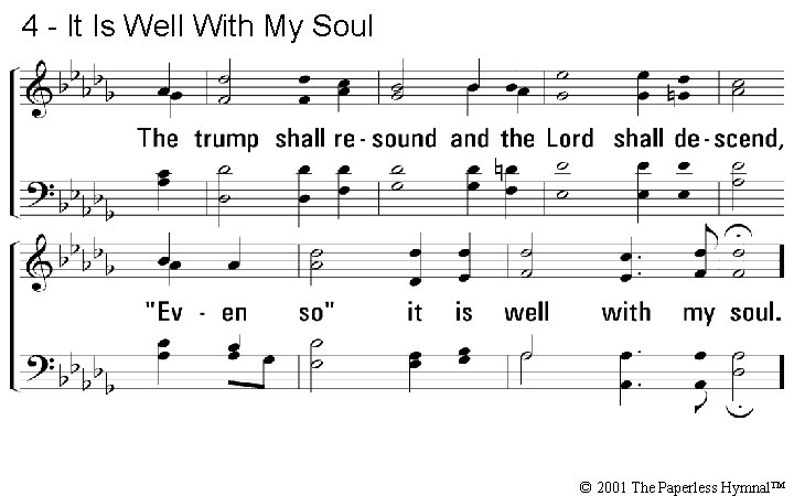 4 - It Is Well With My Soul © 2001 The Paperless Hymnal™ 