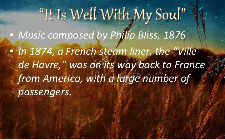 “It Is Well With My Soul” • Music composed by Philip Bliss, 1876 •