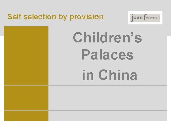 Self selection by provision Children’s Palaces in China 