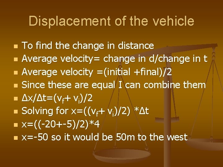 Displacement of the vehicle n n n n To find the change in distance
