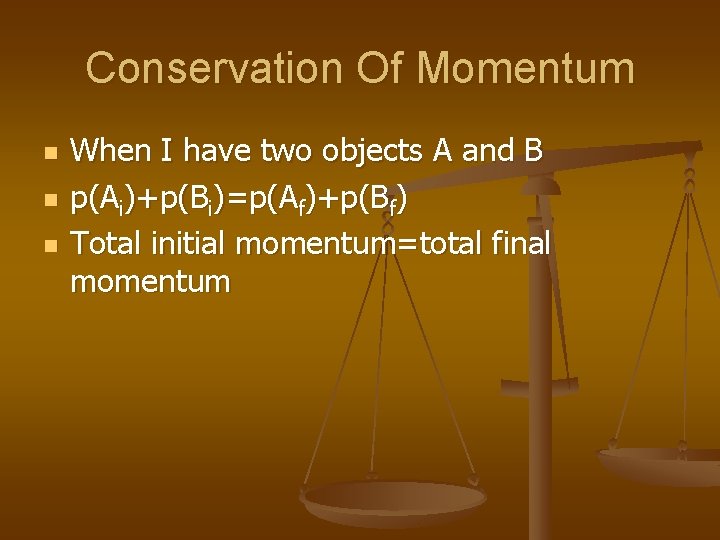 Conservation Of Momentum n n n When I have two objects A and B