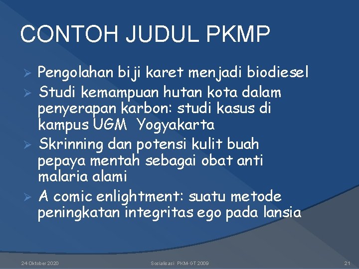 CONTOH JUDUL PKMP Pengolahan biji karet menjadi biodiesel Ø Studi kemampuan hutan kota dalam CONTOH JUDUL PKMP Pengolahan biji karet menjadi biodiesel Ø Studi kemampuan hutan kota dalam