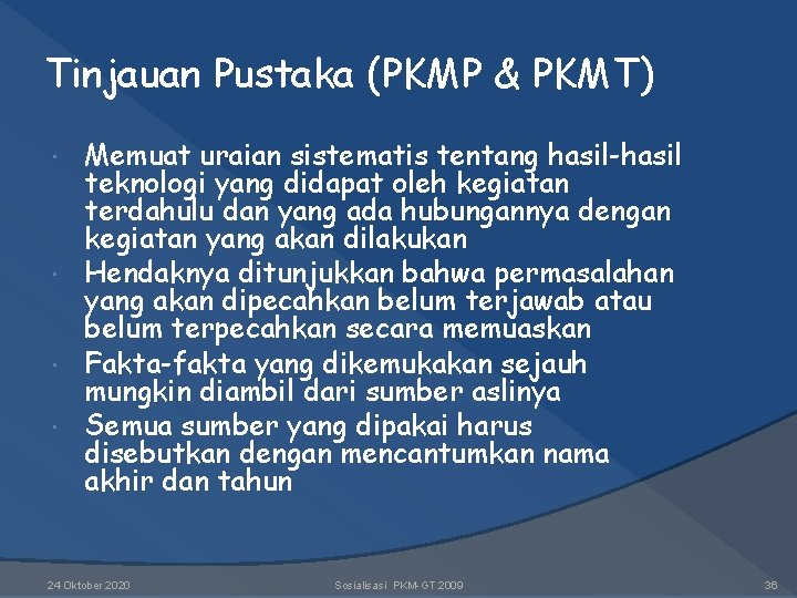 Tinjauan Pustaka (PKMP & PKMT) Memuat uraian sistematis tentang hasil-hasil teknologi yang didapat oleh Tinjauan Pustaka (PKMP & PKMT) Memuat uraian sistematis tentang hasil-hasil teknologi yang didapat oleh