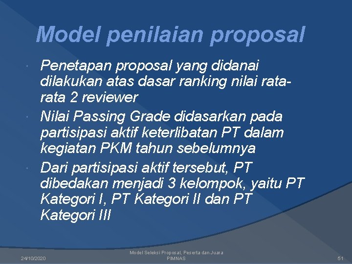 Model penilaian proposal Penetapan proposal yang didanai dilakukan atas dasar ranking nilai rata 2 Model penilaian proposal Penetapan proposal yang didanai dilakukan atas dasar ranking nilai rata 2