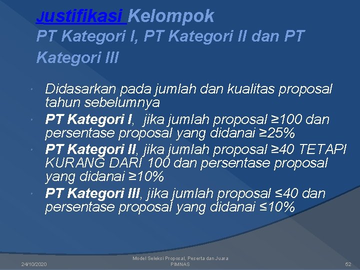 Justifikasi Kelompok PT Kategori I, PT Kategori II dan PT Kategori III Didasarkan pada Justifikasi Kelompok PT Kategori I, PT Kategori II dan PT Kategori III Didasarkan pada