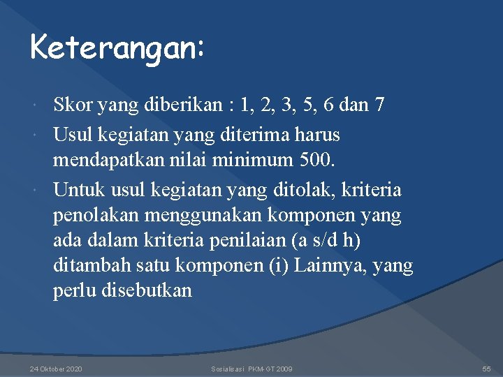 Keterangan: Skor yang diberikan : 1, 2, 3, 5, 6 dan 7 Usul kegiatan Keterangan: Skor yang diberikan : 1, 2, 3, 5, 6 dan 7 Usul kegiatan