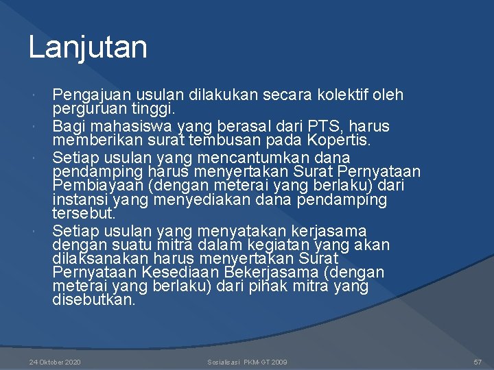 Lanjutan Pengajuan usulan dilakukan secara kolektif oleh perguruan tinggi. Bagi mahasiswa yang berasal dari Lanjutan Pengajuan usulan dilakukan secara kolektif oleh perguruan tinggi. Bagi mahasiswa yang berasal dari