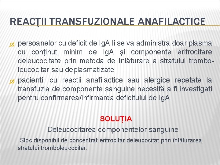 REACŢII TRANSFUZIONALE ANAFILACTICE persoanelor cu deficit de Ig. A li se va administra doar