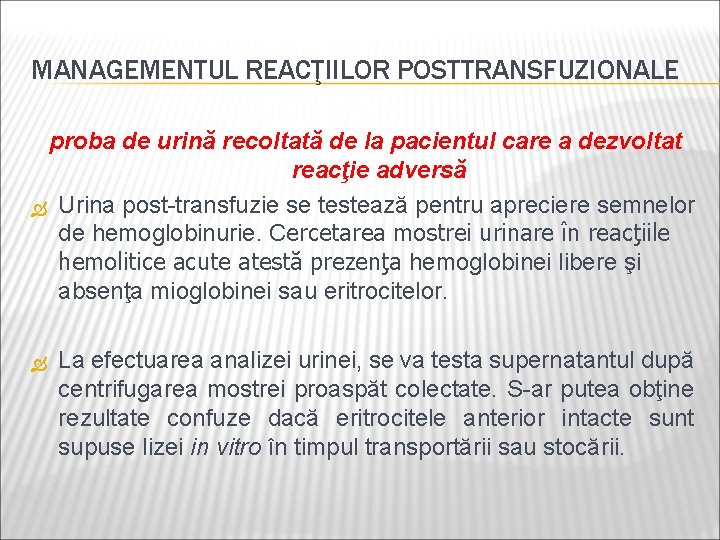 MANAGEMENTUL REACŢIILOR POSTTRANSFUZIONALE proba de urină recoltată de la pacientul care a dezvoltat reacţie