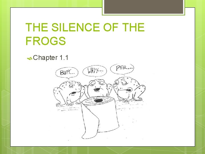 THE SILENCE OF THE FROGS Chapter 1. 1 