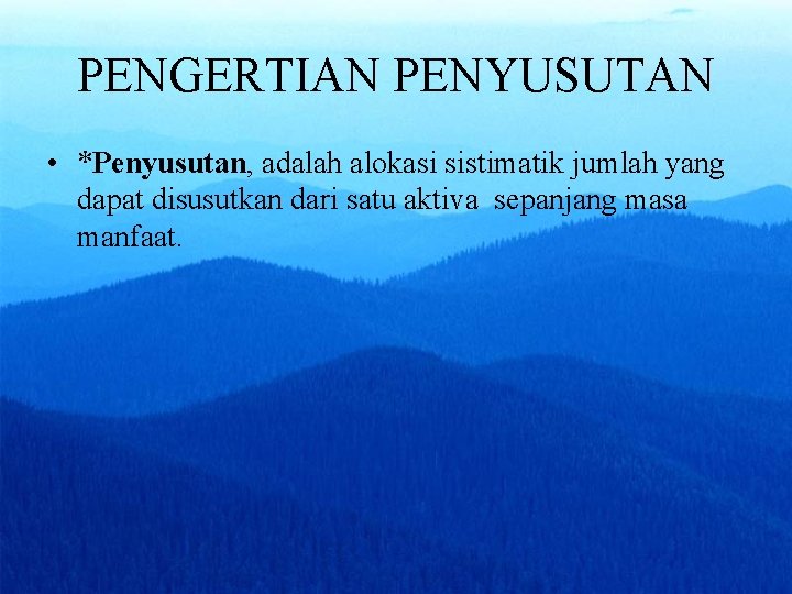 PENGERTIAN PENYUSUTAN • *Penyusutan, adalah alokasi sistimatik jumlah yang dapat disusutkan dari satu aktiva