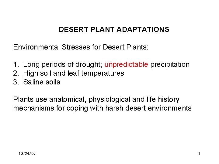 DESERT PLANT ADAPTATIONS Environmental Stresses for Desert Plants: 1. Long periods of drought; unpredictable