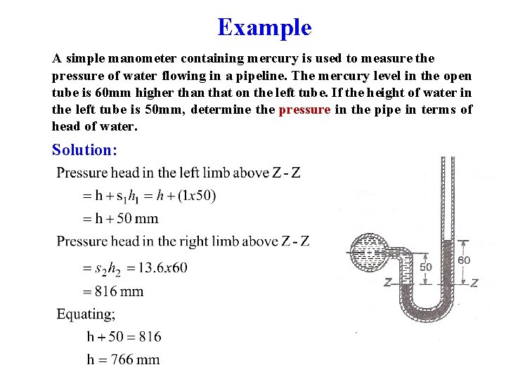 Example A simple manometer containing mercury is used to measure the pressure of water