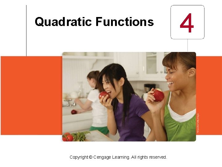 Quadratic Functions Copyright © Cengage Learning. All rights reserved. 4 